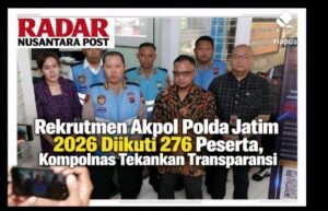 Rekrutmen Akpol Polda Jatim 2026 Diikuti 276 Peserta, Kompolnas Tekankan Transparansi